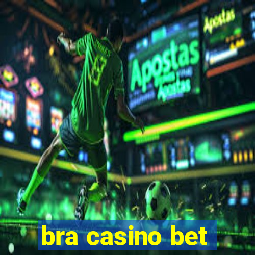 bra casino bet